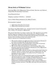 Private Radio or TV Stations’ License Licensing Office of the Afghanistan National Radio Television and National Independent Broadcasting Commission Great Masoud’s Street Telephone numbers: [removed][removed]Law o