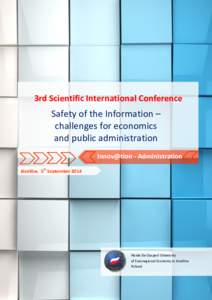 3rd Scientific International Conference  Safety of the Information – challenges for economics and public administration Innov@tion - Administration