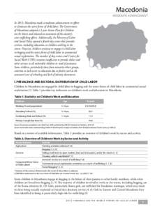 Macedonia  MODERATE ADVANCEMENT In 2013, Macedonia made a moderate advancement in efforts to eliminate the worst forms of child labor. The Government of Macedonia adopted a 3-year Action Plan for Children