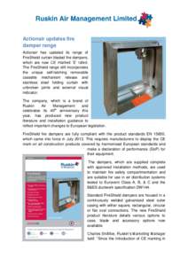 Actionair updates fire damper range Actionair has updated its range of FireShield curtain bladed fire dampers, which are now CE marked ‘E’ rated. The FireShield range still incorporates