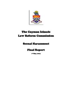 The Cayman Islands Law Reform Commission Sexual Harassment Final Report 1st May, 2013