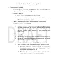 October 30, 2013 Division of Health Care Financing and Policy 1. Opioid Dependence Treatmenta. Provided in a Nevada licensed entity through Substance Abuse Prevention and Treatment Agency as an Opioid Maintenance Therapy