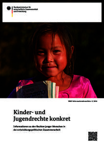 BMZ-Informationsbroschüre 4 | 2014  Kinder- und Jugendrechte konkret Informationen zu den Rechten junger Menschen in der entwicklungspolitischen Zusammenarbeit