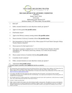 TRUCKEE RIVER FUND ADVISORY COMMITTEE AGENDA Friday, June 6, 2014 8:30 A.M. McDonald Carano Wilson LLP 100 West Liberty, 10th Floor, Reno, Nevada 89501