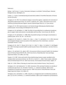 References: Belnap, J. and Furman, C. In press. Restoration techniques in arid lands. Technical Report. National Biological Service, Washington, D.C. Cooper, C. F. In press. Controlled burning and watershed condition in 