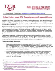 EPA Regulations under President Obama: Consequences of EPA Regulations | Additional Resources  Policy Feature Issue: EPA Regulations under President Obama Since 2009, the Obama Administration has proposed or finalized th