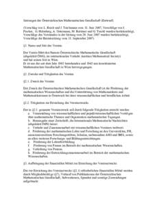 Satzungen der Österreichischen Mathematischen Gesellschaft (Entwurf) (Vorschlag von L. Reich und J. Teichmann vom 18. Juni 2007, Vorschläge von I. Fischer, G. Helmberg, A. Ostermann, M. Reitzner und G. Teschl wurden be
