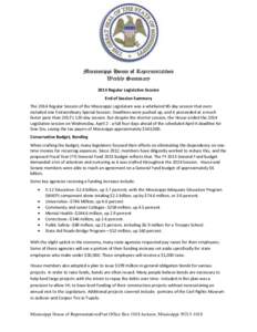 Mississippi House of Representatives Weekly Summary 2014 Regular Legislative Session End of Session Summary The 2014 Regular Session of the Mississippi Legislature was a whirlwind 90-day session that even included one Ex