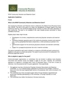 RPAP Community Attraction and Retention Grant Application Guidelines F-A-Q What is the RPAP Community Attraction and Retention Grant? The Community Attraction and Retention Grant is offered by the Alberta Rural Physician