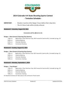 2014 Colorado 4-H State Shooting Sports Contest - Tentative Schedule IMPORTANT: - Shooters must be at the Range 2 hours before their relay time. - The 4-H Dress Code will be strictly enforced.