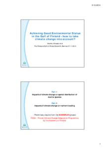 Achieving Good Environmental Status in the Gulf of Finland - how to take climate change into account? Markku Viitasalo et al.