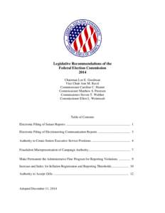 Legislative Recommendations of the Federal Election Commission 2014 Chairman Lee E. Goodman Vice Chair Ann M. Ravel Commissioner Caroline C. Hunter