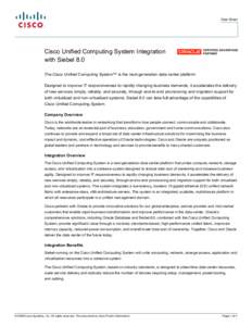 Data Sheet  Cisco Unified Computing System Integration with Siebel 8.0 The Cisco Unified Computing System™ is the next-generation data center platform. Designed to improve IT responsiveness to rapidly changing business