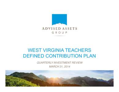 WEST VIRGINIA TEACHERS DEFINED CONTRIBUTION PLAN QUARTERLY INVESTMENT REVIEW MARCH 31, 2014  Section