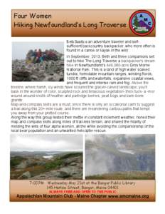 Four Women Hiking Newfoundland’s Long Traverse Beth Smith is an adventure traveler and selfsufficient backcountry backpacker, who more often is found in a canoe or kayak in the wild. In September, 2013, Beth and three 