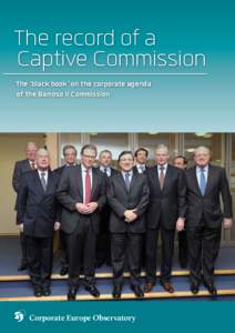 The record of a ­ Captive Commission The ‘black book’ on the corporate agenda of the Barroso II Commission  Corporate Europe Observatory