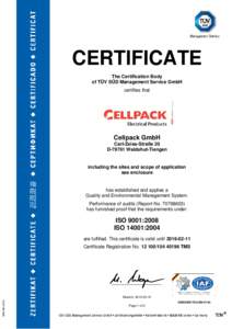 CERTIFICATE The Certification Body of TÜV SÜD Management Service GmbH certifies that  Cellpack GmbH