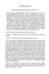 CHAPTER[removed]Committee Substitute for House Bill No. 91 An act relating to adult protective services; amending s[removed], F.S.; revising legislative intent with respect to adult protective services; providing for car