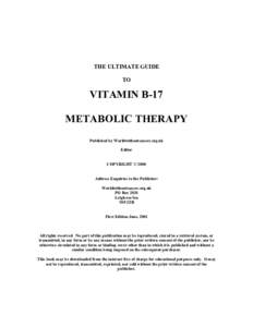 Alternative cancer treatments / Amygdalin / Prunus / Biomolecules / Vitamins / Ernst T. Krebs / Ernesto Contreras / Apricot kernel / Vitamin B12 / G. Edward Griffin / Radiation therapy / Cyanide