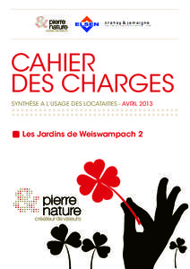 CAHIER DES CHARGES SYNTHÈSE A L’USAGE DES LOCATAIRES - AVRIL 2013 Les Jardins de Weiswampach 2