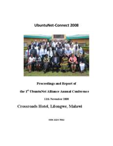 UbuntuNet-Connect[removed]Proceedings and Report of the 1st UbuntuNet Alliance Annual Conference 11th November 2008