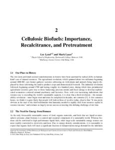 2 Cellulosic Biofuels: Importance, Recalcitrance, and Pretreatment Lee Lynd1,2 and Mark Laser1 1