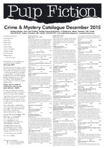 Crime & Mystery Catalogue December 2015 Pulp Fiction Booksellers • Shop 4, Level 1 (first floor) • Blocksidge & Ferguson Building Arcade • 144 Adelaide Street • Brisbane • Queensland • 4000 • Australia Post