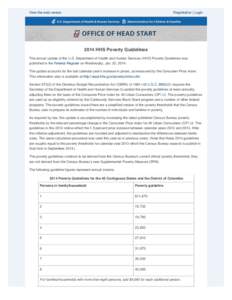 View the web version  Registration | Login 2014 HHS Poverty Guidelines The annual update of the U.S. Department of Health and Human Services (HHS) Poverty Guidelines was