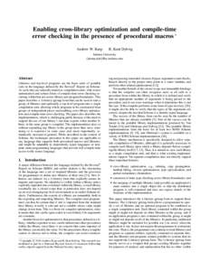 Enabling cross-library optimization and compile-time error checking in the presence of procedural macros ∗ Andrew W. Keep R. Kent Dybvig