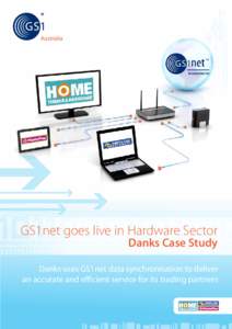 GS1net goes live in Hardware Sector Danks Case Study Danks uses GS1net data synchronisation to deliver an accurate and efficient service for its trading partners