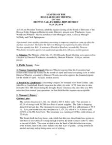 MINUTES OF THE REGULAR BOARD MEETING OF THE BROWNS VALLEY IRRIGATION DISTRICT MAY 29, 2014 At 5:00 pm President Bordsen called the regular meeting of the Board of Directors of the