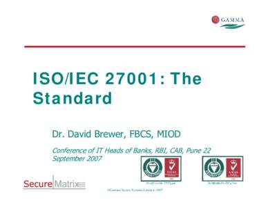Security / ISO/IEC 27001 / ISO/IEC 27002 / BS / ISO/IEC 27006 / Information security management system / ISO/IEC 27000-series / Common Criteria / Information security / Computing / Computer security / Data security