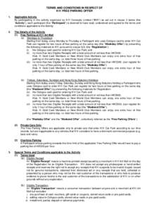 TERMS AND CONDITIONS IN RESPECT OF K11 FREE PARKING OFFER 1. Applicable Activity By participating in the activity organized by K11 Concepts Limited (“K11”) as set out in clause 2 below (the