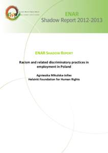 ENAR SHADOW REPORT Racism and related discriminatory practices in employment in Poland Agnieszka Mikulska-Jolles Helsinki Foundation for Human Rights