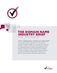 The Domain Name Industry Brief Volume 7 - Issue 4 - NOVEMBER 2010 The VeriSign Domain Report As the global registry operator for .com and .net,