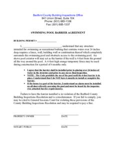 Bedford County Building Inspections Office 841 Union Street, Suite 104 Phone: ([removed]Fax: ([removed]SWIMMING POOL BARRIER AGREEMENT BUILDING PERMIT # _________________