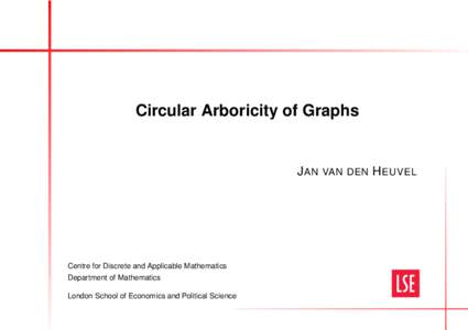 Circular Arboricity of Graphs  J AN VAN DEN H EUVEL Centre for Discrete and Applicable Mathematics Department of Mathematics