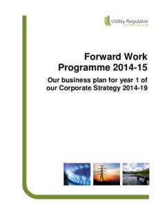 Forward Work Programme[removed]Our business plan for year 1 of our Corporate Strategy[removed]April 2014 – 31 March 2015
