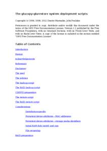 The glucopy-glurestore system deployment scripts Copyright (c) 2006, 2008, 2012 Dimitri Marinakis, John Poulakis Permission is granted to copy, distribute and/or modify this document under the terms of the GNU Free Docum