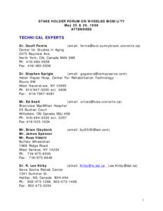 STAKE HOLDER FORUM ON WHEELED MOBILITY May 25 & 26, 1999 ATTENDEES TECHNICAL EXPERTS Dr. Geoff Fernie