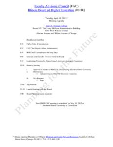 Faculty Advisory Council (FAC) Illinois Board of Higher Education (IBHE) Tuesday April 10, 2012* Meeting Agenda Harry S. Truman College Room 187, The Larry McKeon Administrative Building