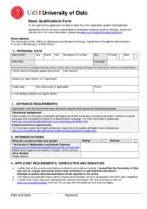 Basic Qualifications Form To be used only by applicants not able to enter the online application system (Søknadsweb) Applicants who do not have a permanent or renewable residence permit in Norway, should not use this fo