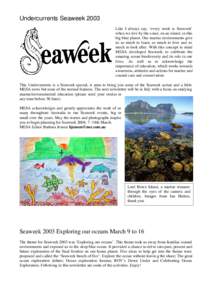 Undercurrents Seaweek 2003 Like I always say, ‘every week is Seaweek’ when we live by the coast, on an island, in this big blue planet. Our marine environments give us so much to learn, so much to love and so much to