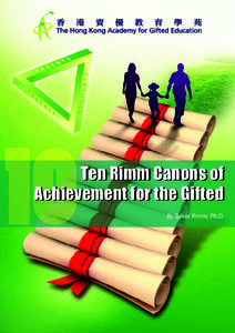 Ten Rimm Canons of Achievement for the Gifted By Sylvia Rimm, Ph.D. TEN RIMM CANONS OF ACHIEVEMENT