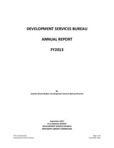 DEVELOPMENT SERVICES BUREAU ANNUAL REPORT FY2013 By Jennifer Wann Walker, Development Services Bureau Director