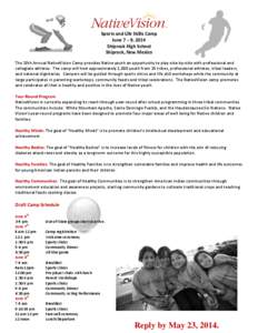 Sports and Life Skills Camp June 7 – 9, 2014 Shiprock High School Shiprock, New Mexico The 18th Annual NativeVision Camp provides Native youth an opportunity to play side-by-side with professional and collegiate athlet