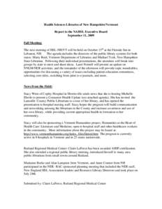 Health Sciences Libraries of New Hampshire/Vermont Report to the NAHSL Executive Board September 11, 2009 Fall Meeting: The next meeting of HSL-NH/VT will be held on October 15th at the Fireside Inn in Lebanon, NH.