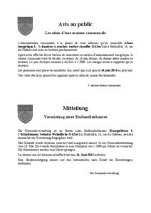 Avis au public Location d’une maison communale L’administration communale a le plaisir de vous informer qu’un immeuble (classe énergétique I; 3 chambres à coucher; surface chauffée 114,5m²) sis à Hollenfels, 