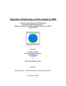 Migration Monitoring on Pelee Island in 2004 A Summary of the Spring and Fall Migrations at Fish Point Provincial Nature Reserve – Other Developments at the Pelee Island Bird Observatory in 2004 – Plans for 2005