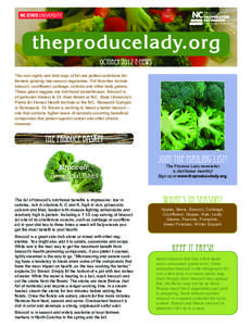 theproducelady.org October 2012 E-News The cool nights and mild days of fall are perfect conditions for farmers growing late-season vegetables. Fall favorites include broccoli, cauliflower, cabbage, collards and other le